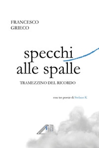 Specchi alle spalle. Tramezzino del ricordo - Librerie.coop