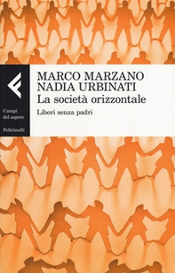 La società orizzontale. Liberi senza padri - Librerie.coop