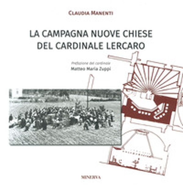 La «Campagna Nuove Chiese» del cardinale Lercaro - Librerie.coop La «Campagna Nuove Chiese» del cardinale Lercaro - Librerie.coop