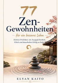 77 Zen-Gewohnheiten für ein besseres Leben - Librerie.coop