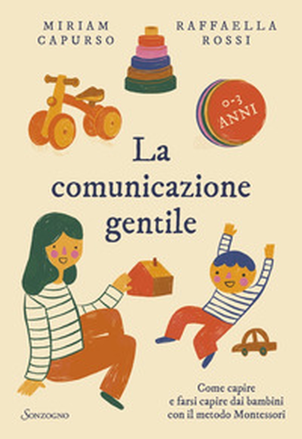 La comunicazione gentile. Come capire e farsi capire dai bambini con il metodo Montessori - Librerie.coop La comunicazione gentile. Come capire e farsi capire dai bambini con il metodo Montessori - Librerie.coop