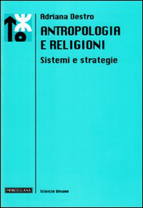 Antropologia e religioni. Sistemi e strategie - Librerie.coop Antropologia e religioni. Sistemi e strategie - Librerie.coop