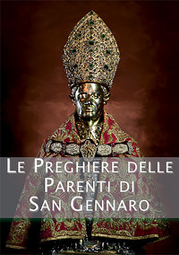 Jesce e facci Grazia. Le preghiere delle parenti di San Gennaro - Librerie.coop Jesce e facci Grazia. Le preghiere delle parenti di San Gennaro - Librerie.coop