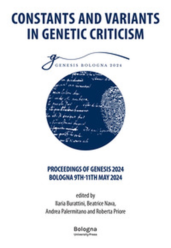 Constants and Variants in Genetic Criticism. Proceedings of Genesis 2024, Bologna 9th-11th May 2024 - Librerie.coop