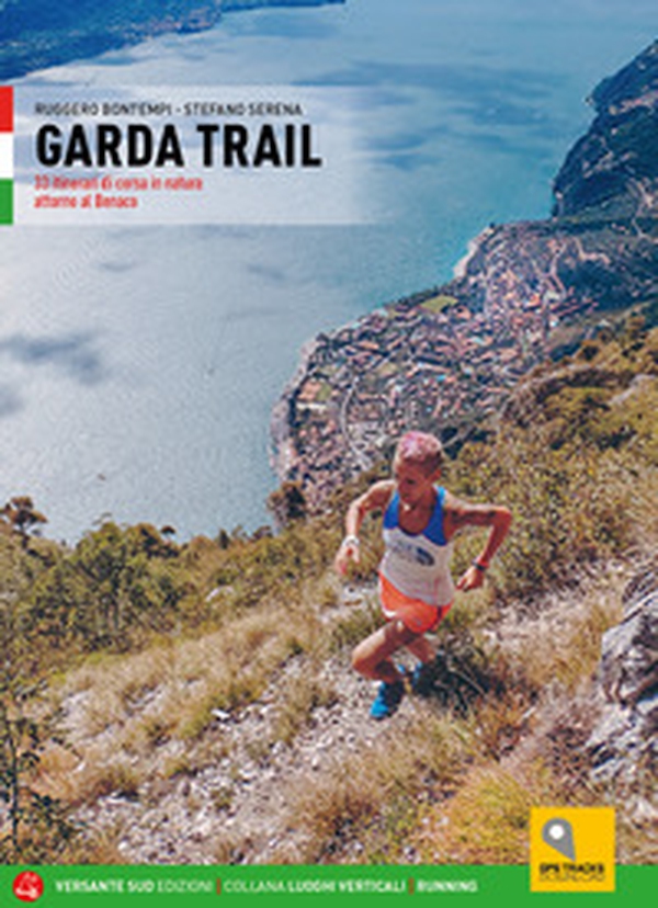 Garda trail. 33 itinerari di corsa in natura attorno al Benaco - Librerie.coop Garda trail. 33 itinerari di corsa in natura attorno al Benaco - Librerie.coop