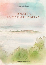 Isoletta la mappa e la selva - Librerie.coop