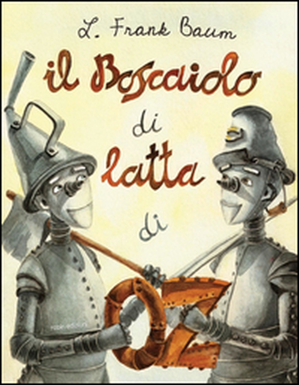Il boscaiolo di latta di Oz - Librerie.coop Il boscaiolo di latta di Oz - Librerie.coop