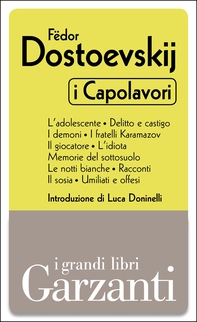 I capolavori (L'adolescente - Delitto e castigo - I demoni - I fratelli Karamazov - Il giocatore - L'idiota - Memorie dal sottosuolo - Le notti bianche - Racconti - Il sosia - Umiliati e offesi) - Librerie.coop