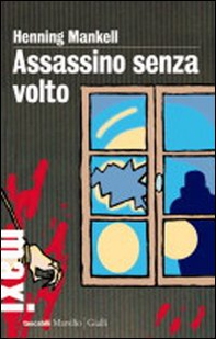 Assassino senza volto. Le inchieste del commissario Wallander - Librerie.coop Assassino senza volto. Le inchieste del commissario Wallander - Librerie.coop