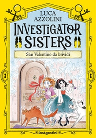 San Valentino da brividi. Investigator Sisters - Librerie.coop