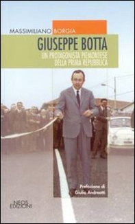 Giuseppe Botta. Un protagonista piemontese della prima Repubblica - Librerie.coop
