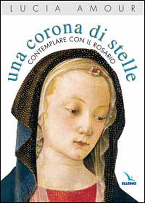 Una corona di stelle. Contemplare con il rosario - Librerie.coop Una corona di stelle. Contemplare con il rosario - Librerie.coop
