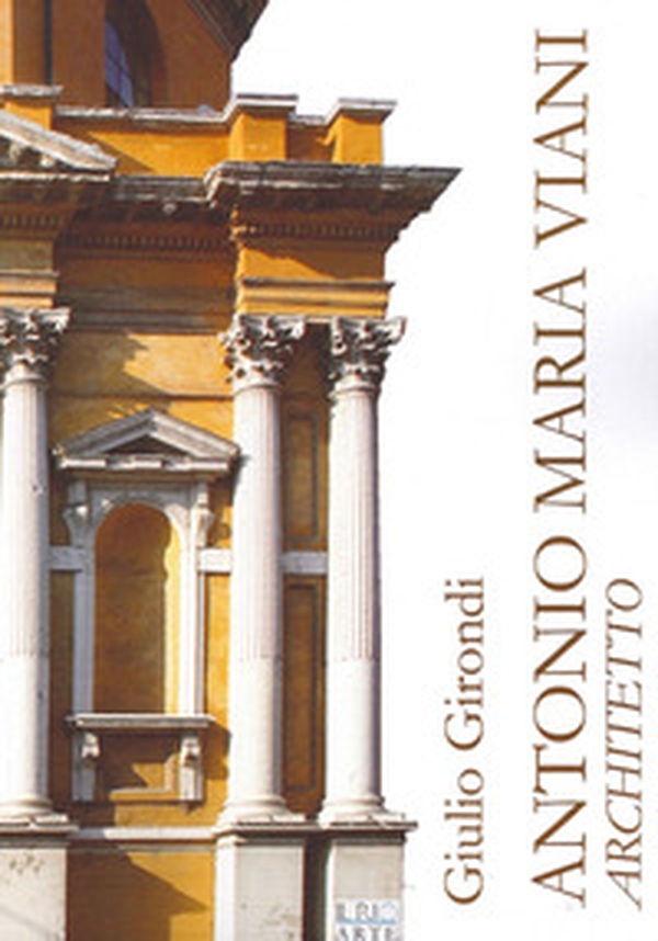 Antonio Maria Viani architetto - Librerie.coop Antonio Maria Viani architetto - Librerie.coop