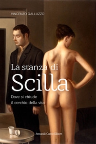 La stanza di Scilla. Dove si chiude il cerchio della vita - Librerie.coop