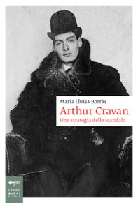 Arthur Cravan. Una strategia dello scandalo - Librerie.coop Arthur Cravan. Una strategia dello scandalo - Librerie.coop