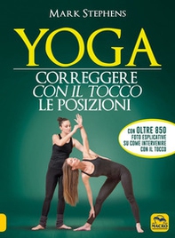 Yoga. Correggere con il tocco le posizioni - Librerie.coop