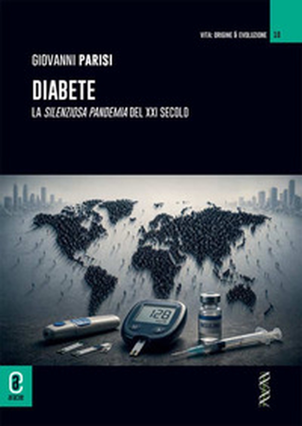 Diabete. La silenziosa pandemia del XXI secolo - Librerie.coop