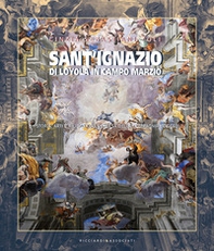 Sant'Ignazio di Loyola in Campo Marzio. Storia, arti e rilievo della Chiesa della Compagnia di Gesù - Librerie.coop