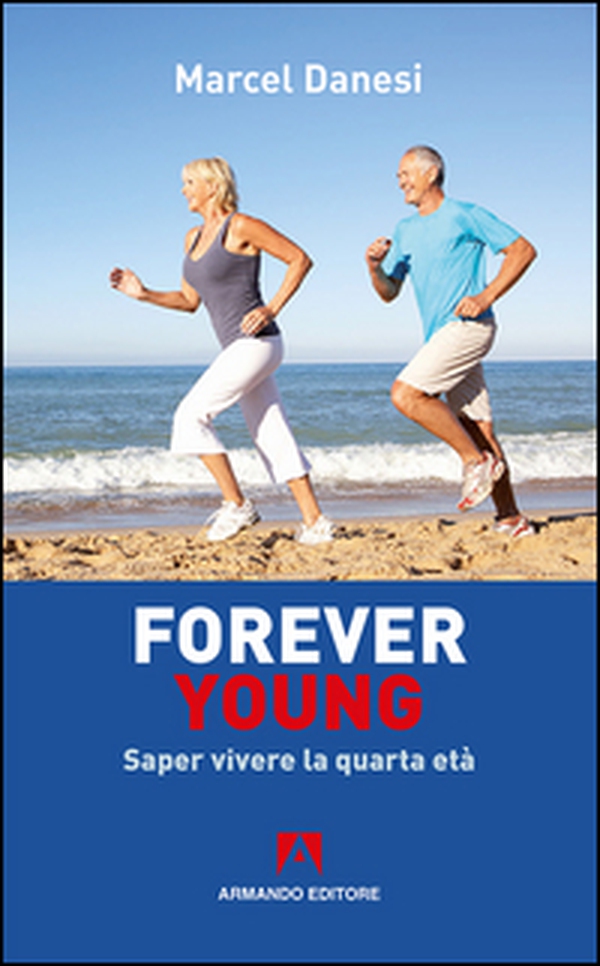 Forever young. Saper vivere la quarta età - Librerie.coop Forever young. Saper vivere la quarta età - Librerie.coop