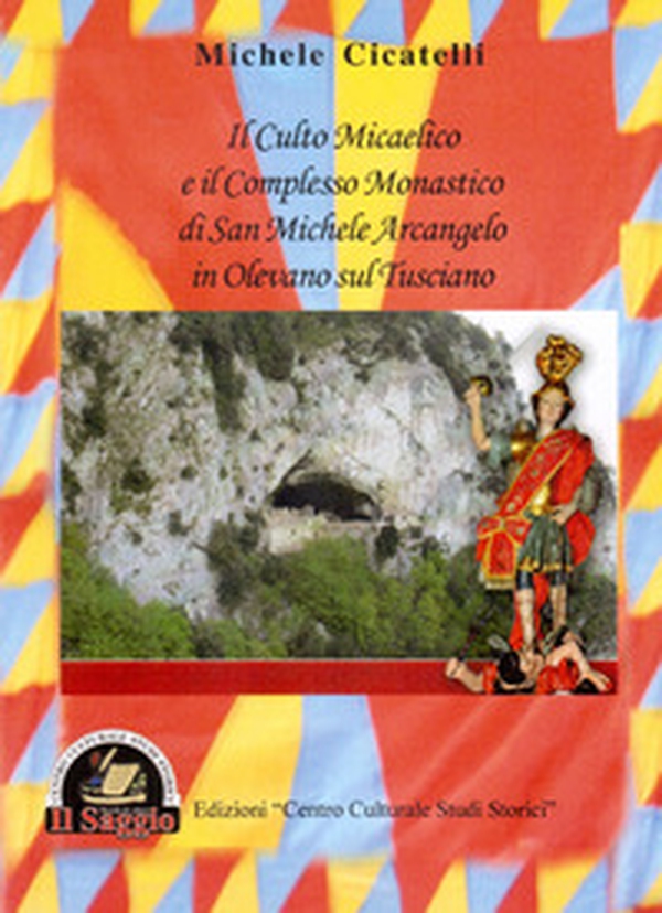 Il culto Micaelico e il complesso monastico di San Michele Arcangelo in Olevano sul Tusciano - Librerie.coop Il culto Micaelico e il complesso monastico di San Michele Arcangelo in Olevano sul Tusciano - Librerie.coop