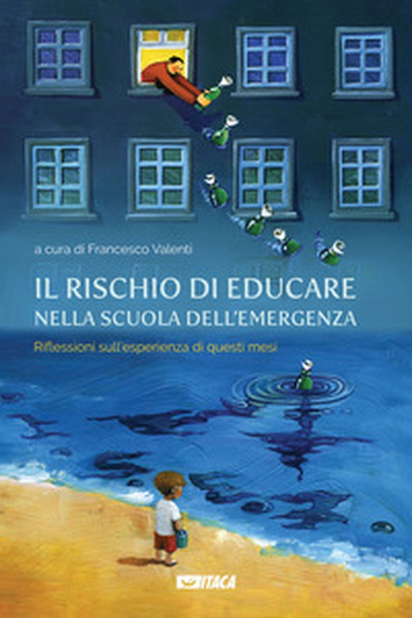Il rischio di educare nella scuola dell'emergenza. Riflessioni sull'esperienza di questi mesi - Librerie.coop Il rischio di educare nella scuola dell'emergenza. Riflessioni sull'esperienza di questi mesi - Librerie.coop