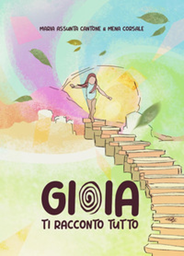 Gioia. Ti racconto tutto - Librerie.coop Gioia. Ti racconto tutto - Librerie.coop