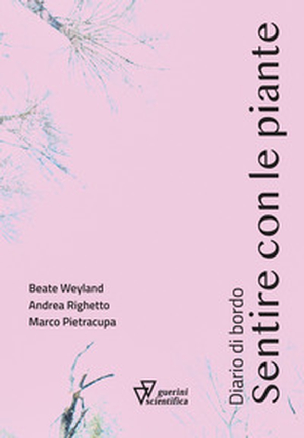 Sentire con le piante. Diario di bordo - Librerie.coop Sentire con le piante. Diario di bordo - Librerie.coop