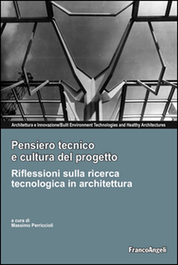 Pensiero tecnico e cultura del progetto. Riflessioni sulla ricerca tecnologica in architettura - Librerie.coop Pensiero tecnico e cultura del progetto. Riflessioni sulla ricerca tecnologica in architettura - Librerie.coop