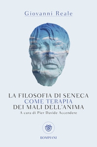 La filosofia di Seneca come terapia dei mali dell'anima - Librerie.coop