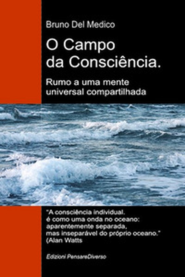 O campo da consciência. Rumo a uma mente universal compartilhada. A nova teoria dos campos transforma a consciência individual em uma realidade cósmica - Librerie.coop