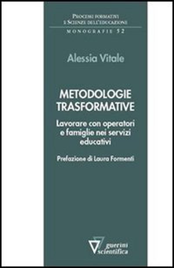 Metodologie trasformative. Lavorare con operatori e famiglie nei servizi educativi - Librerie.coop Metodologie trasformative. Lavorare con operatori e famiglie nei servizi educativi - Librerie.coop