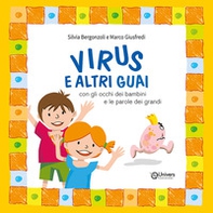 Virus e altri guai con gli occhi dei bambini e le parole dei grandi - Librerie.coop