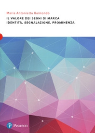 Il valore dei segni di marca. Identità, segnalazione e prominenza - Librerie.coop