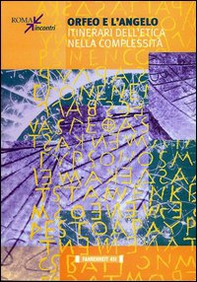 Orfeo e l'angelo. Itinerari dell'etica della complessità - Librerie.coop