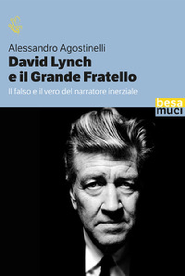 David Lynch e il grande fratello - Librerie.coop David Lynch e il grande fratello - Librerie.coop