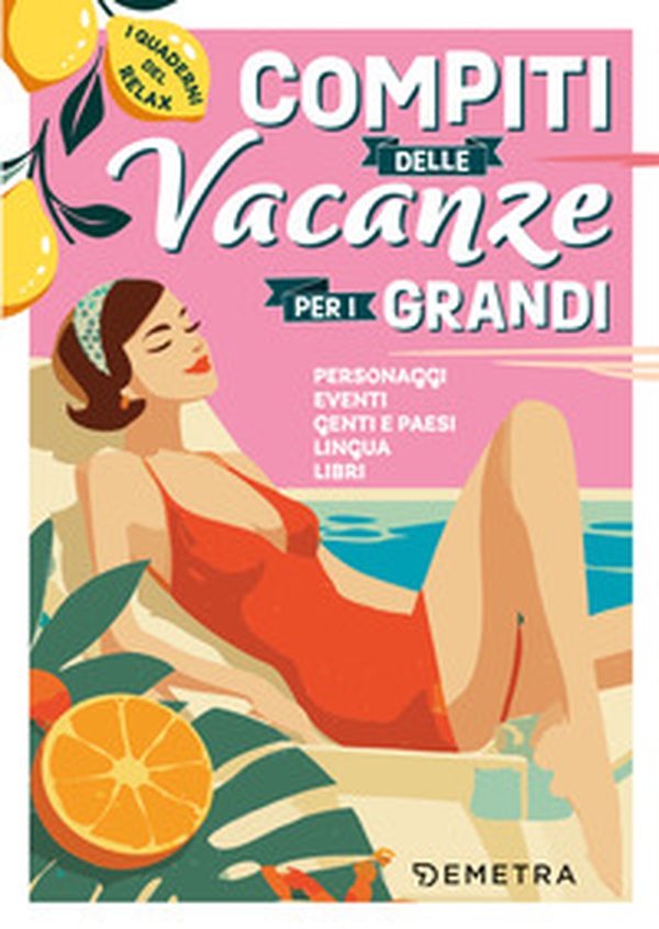 Compiti delle vacanze per i grandi. Personaggi, eventi, genti e paesi, lingua, libri - Librerie.coop
