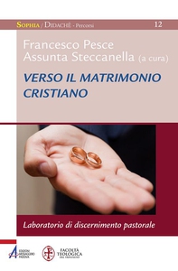 Verso il matrimonio cristiano. Laboratorio di discernimento pastorale - Librerie.coop
