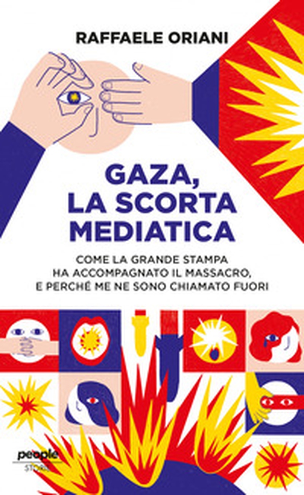 Gaza, la scorta mediatica. Come la grande stampa ha accompagnato il massacro. E perché me ne sono chiamato fuori - Librerie.coop Gaza, la scorta mediatica. Come la grande stampa ha accompagnato il massacro. E perché me ne sono chiamato fuori - Librerie.coop