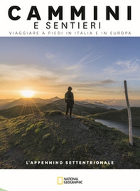 L'Appennino Settentrionale. Dal colle di Cadibona alla Bocca Serriola. Cammini e sentieri, viaggiare a piedi in Italia e in Europa - Librerie.coop