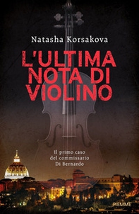 L'ultima nota di violino. Il primo caso del commissario Di Bernardo - Librerie.coop L'ultima nota di violino. Il primo caso del commissario Di Bernardo - Librerie.coop