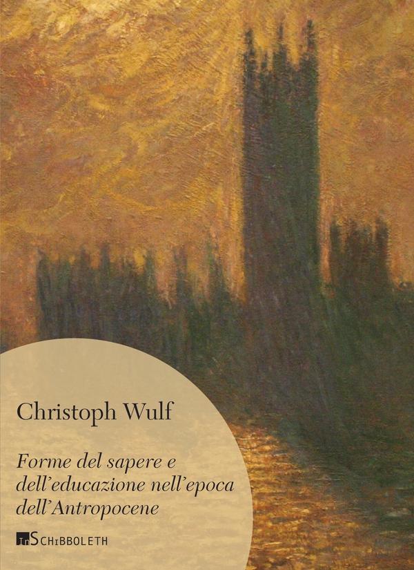 Forme del sapere e dell’educazione nell’epoca dell’Antropocene - Librerie.coop Forme del sapere e dell’educazione nell’epoca dell’Antropocene - Librerie.coop