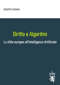 Diritto e algoritmi. La sfida europea all'Intelligenza Artificiale - Librerie.coop