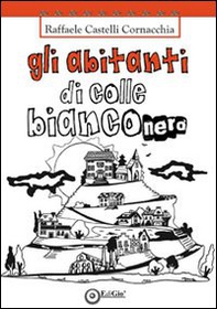 Gli abitanti di Colle Bianconero - Librerie.coop