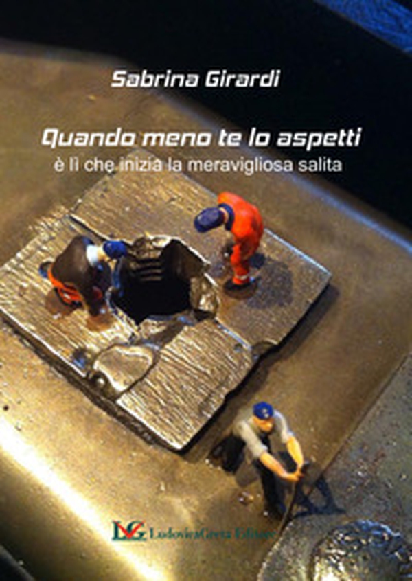 Quando meno te lo aspetti è lì che inizia la meravigliosa salita - Librerie.coop Quando meno te lo aspetti è lì che inizia la meravigliosa salita - Librerie.coop