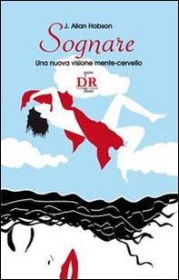 Sognare. Una nuova visione mente-cervello - Librerie.coop