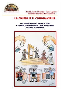 La chiesa e il coronavirus. Tra supercazzole e prove di fede l'apostolato dei padri de l'Isola di Patmos in tempo di pandemia - Librerie.coop