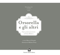 Orsorella e gli altri. Fiabe lateresi raccontate da Pietro Moretti - Librerie.coop Orsorella e gli altri. Fiabe lateresi raccontate da Pietro Moretti - Librerie.coop