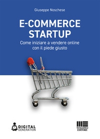 E-commerce Startup. Come iniziare a vendere online con il piede giusto - Librerie.coop
