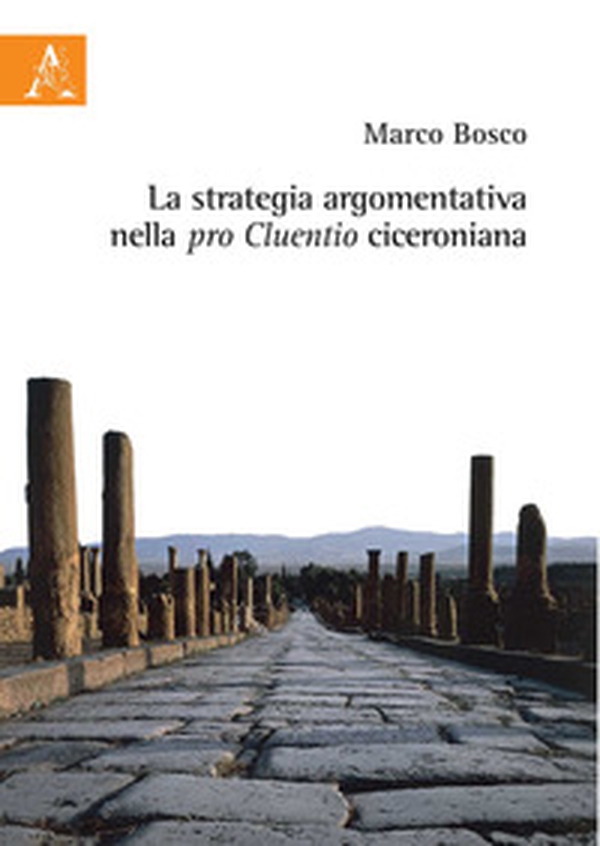 La strategia argomentativa nella pro Cluentio ciceroniana - Librerie.coop La strategia argomentativa nella pro Cluentio ciceroniana - Librerie.coop