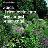 Guida al riconoscimento degli arbusti ornamentali - Librerie.coop